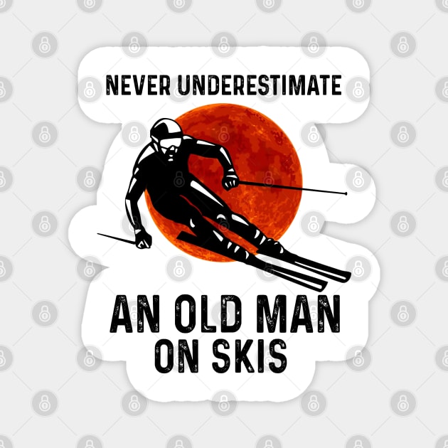 Never Underestimate An Old Man On Skis Magnet by arlenawyron42770