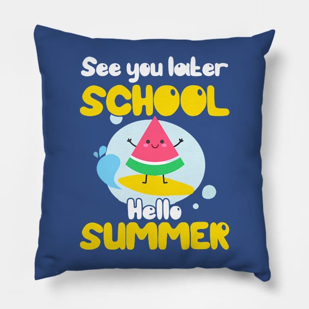 See You Later School Hello Summer Pillow by Aratack Kinder