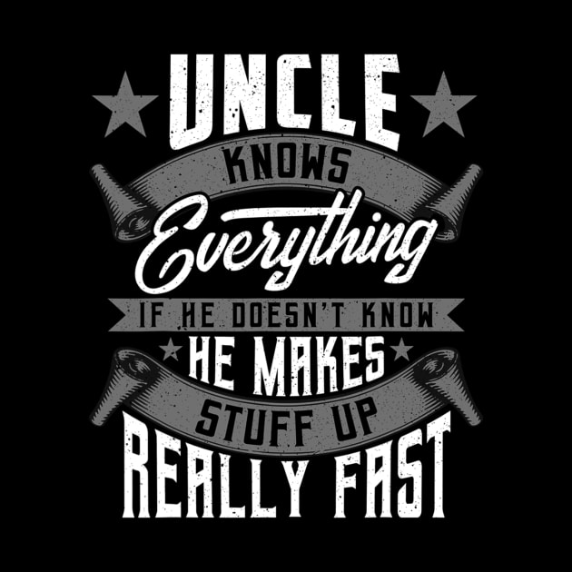 Uncle Knows Everything Funny Uncle Fathers Day Gifts by Olegpavlovmmo