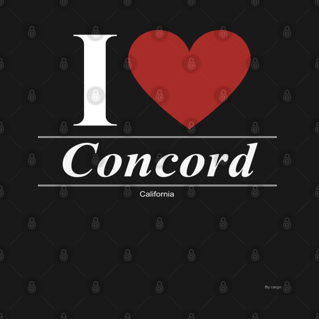 I Love  Concord - Gift for Californian From California CA by giftideas