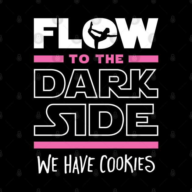 Flow To The Dark Side We Have Cookies by brogressproject