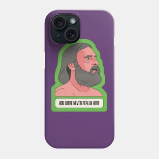 You Were Never Really Here Phone Case