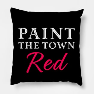 Paint The Town Red Pillow