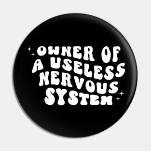 POTS Syndrome Shirt Owner Of A Useless Nervous System Pin