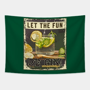 Funny Vintage Let the Fun be Gin Life's Good Party Quote Tapestry