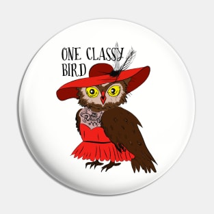 One classy bird, owl lover gift Pin