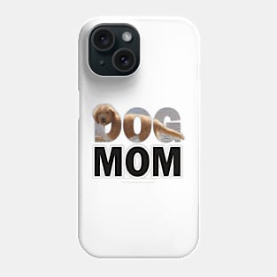 DOG MOM - labradoodle oil painting word art Phone Case