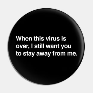 When This Virus Is Over... Pin