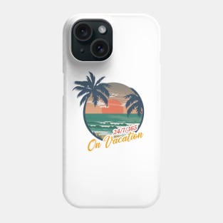 24-7-365 On Vacation Phone Case