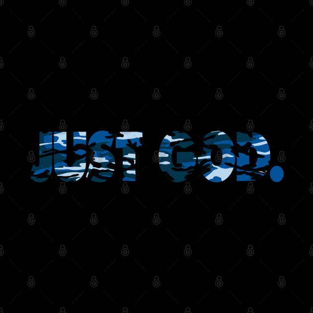 JUST GOD. blue camo by undergroundART