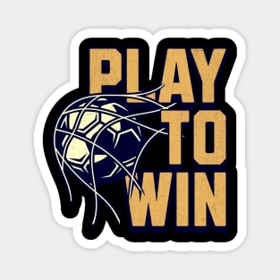 Play To Win Magnet