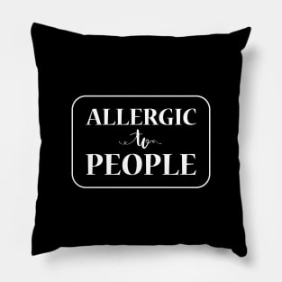 Allergic To People, White Pillow