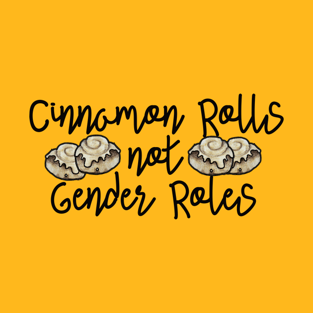 Cinnamon Rolls not gender roles by bubbsnugg