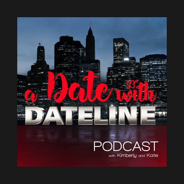 Official Podcast Logo! by A Date With Dateline Podcast