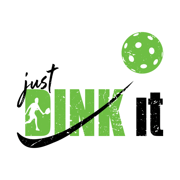 'Just Dink It' Funny Pickleball Gift by ourwackyhome