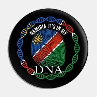 Namibia Its In My DNA - Gift for Namibian From Namibia Pin