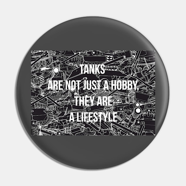 Tanks are not just a hobby, they are a lifestyle Pin by FAawRay