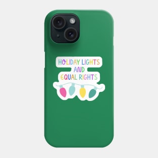 Holiday Lights and Equal Rights Phone Case