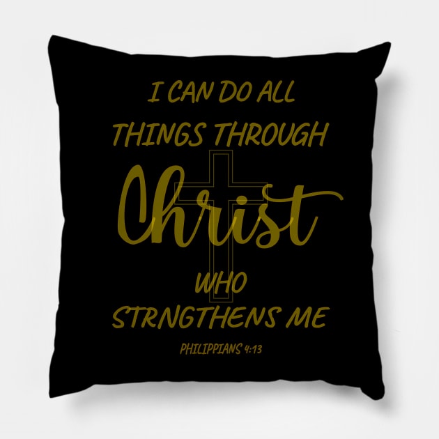 I can do all things through Christ who strengthens me. PHILIPPIANS 4-13 Pillow by Mr.Dom store