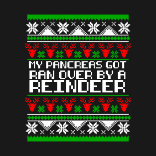 Type 1 Diabetes My Pancreas Got Ran Over By a Reindeer Funny Awareness Gift T-Shirt