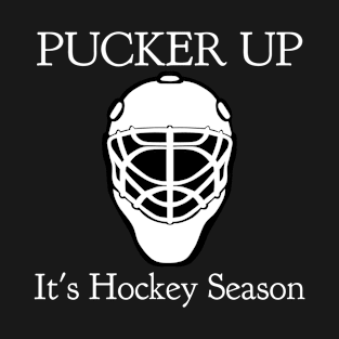 Pucker Up it's Hockey Season T-Shirt