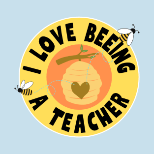 I Love Beeing A Teacher T-Shirt