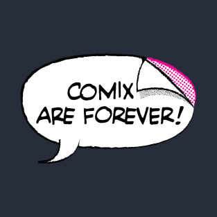 Comix are Forever T-Shirt