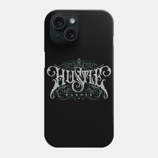 Hustle Harder Phone Case