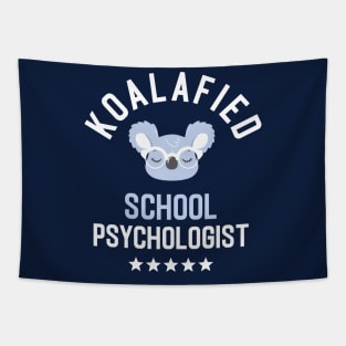 Koalafied School Psychologist - Funny Gift Idea for School Psychologists Tapestry