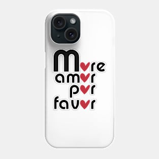 More amor por favor Phone Case