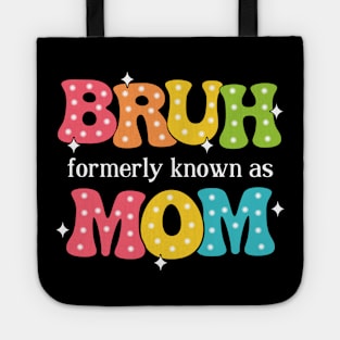 Bruh Formerly Known As Mom Tote