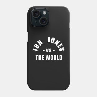 Jon Jones vs the World Phone Case