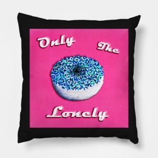 Only The Lonely Pillow