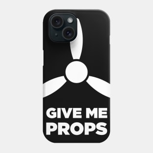 Give Me Props | Funny Aiplane Pilot Design Phone Case