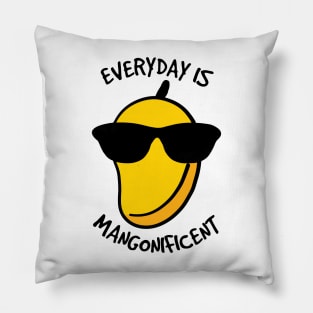 Everyday is Mangonificent Pillow