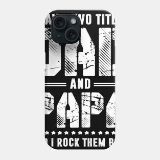 I Have 2 Titles Dad _ Papa I Rock Them Both Fathers Day Tee Phone Case