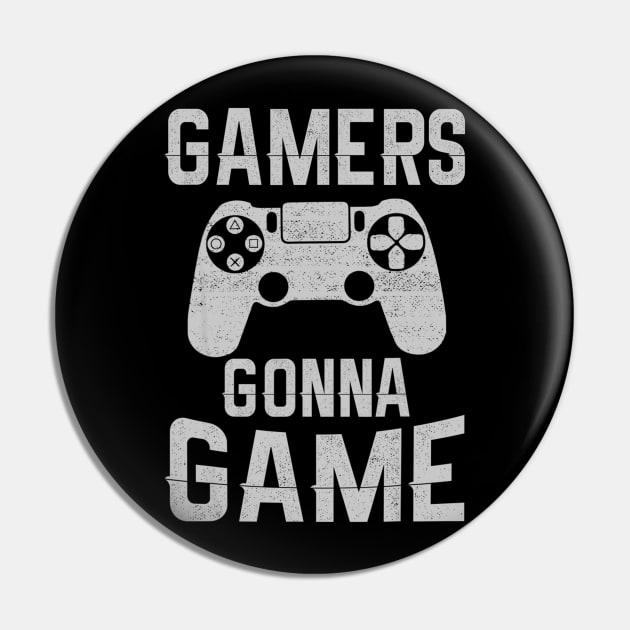 Gamer Gonna Game For Video Game Lover Gaming Pin by daylightpombo3