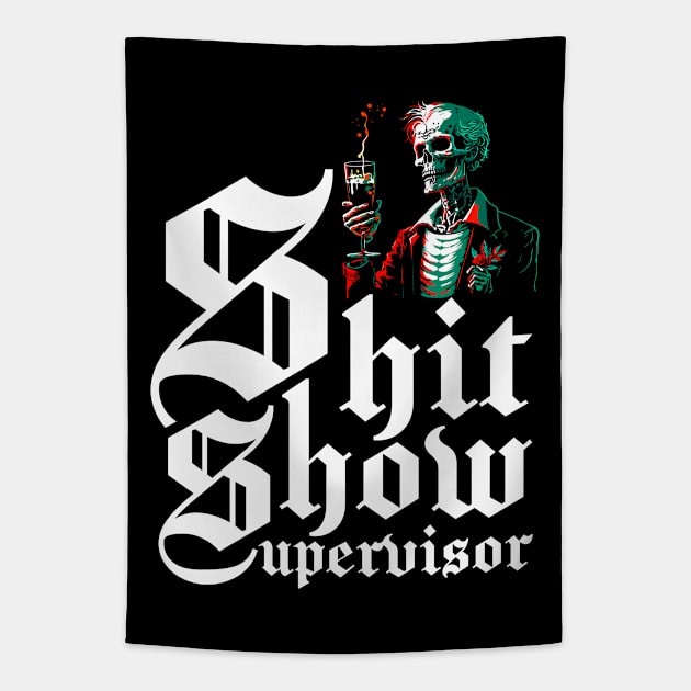 Shit Show Supervisor Tapestry by VIQRYMOODUTO