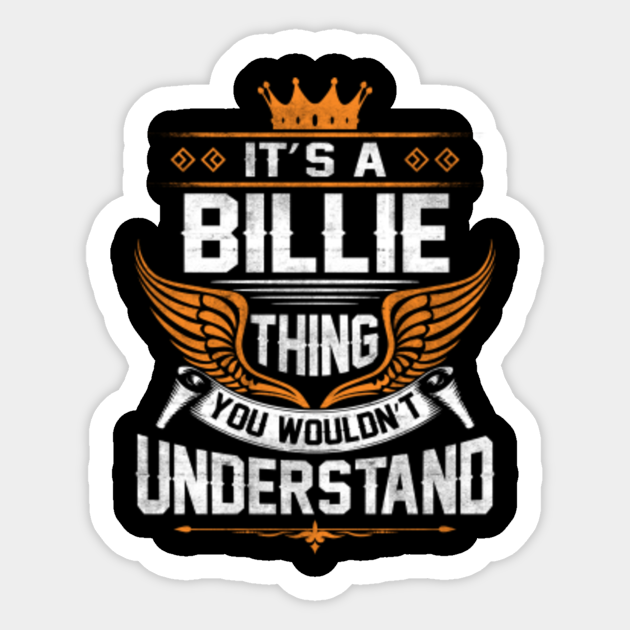 Billie Name Sticker - Billie Thing Name You Wouldn't Understand Gift Item Sticker - Billie - Sticker