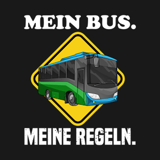 Mein Bus Meine Regeln Schulbus Busfahrer Sprüche T-Shirt