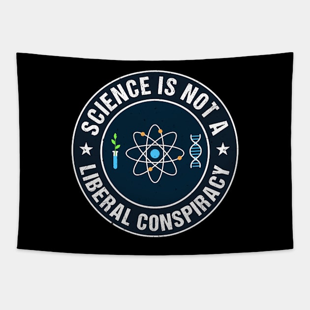 Science is not a Liberal Conspiracy Tapestry by Teeziner