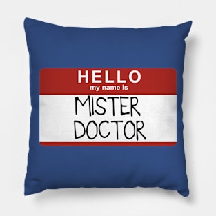 My Name is Mister Doctor Pillow
