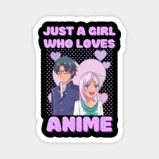 Just A Girl Who Loves Anime Magnet