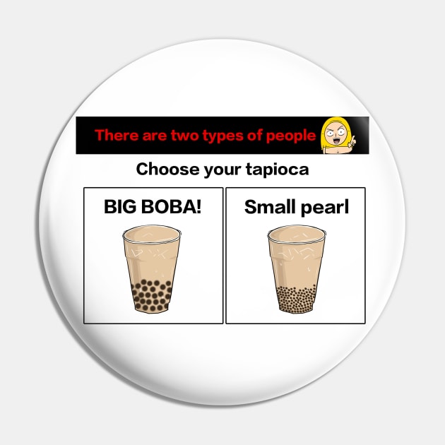 Choose Your Tapioca Pin by Shaogao