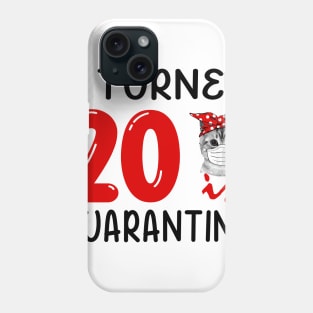 I Turned 20 In Quarantine Funny Cat Facemask Phone Case
