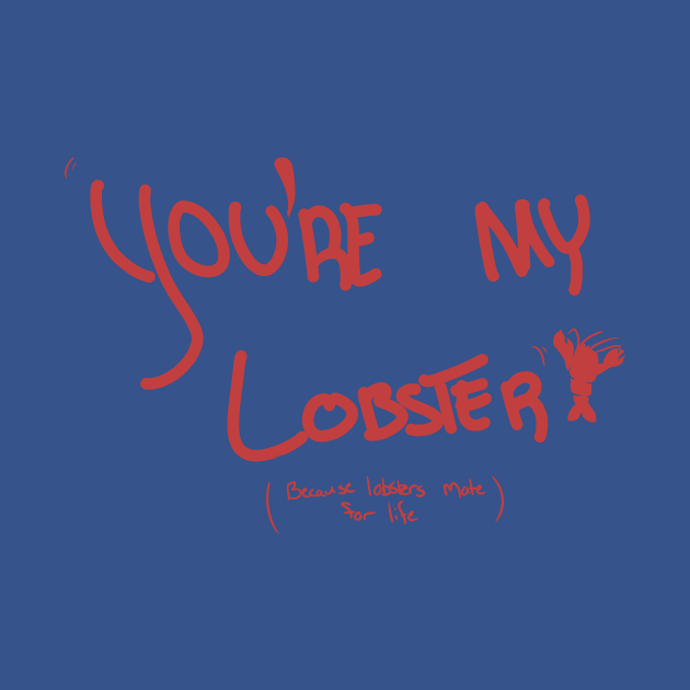 You're My Lobster by Eccentriac33