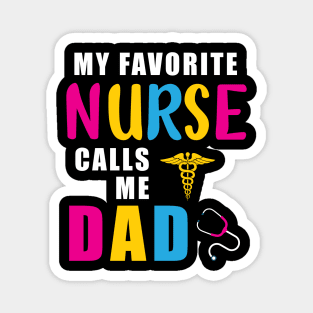 My Favorite Nurse Calls Me Dad Gift Nurse Father Magnet