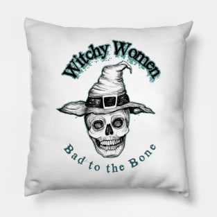 Witchy Women Bad to the Bone Pillow