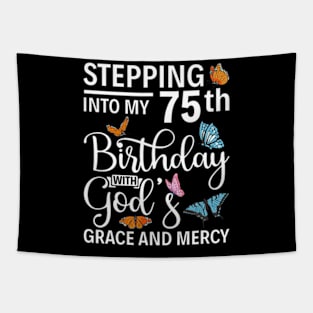 Stepping Into My 75Th Birthday With Gods Grace And Mercy Tapestry