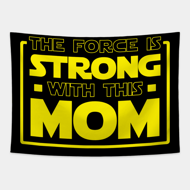 The Force Is Strong With This Mom Tapestry by fromherotozero